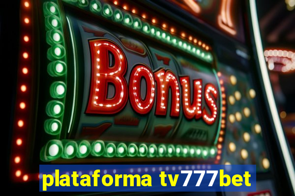 plataforma tv777bet